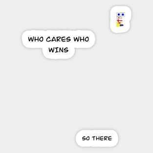 WHO CARES WO WINS Sticker